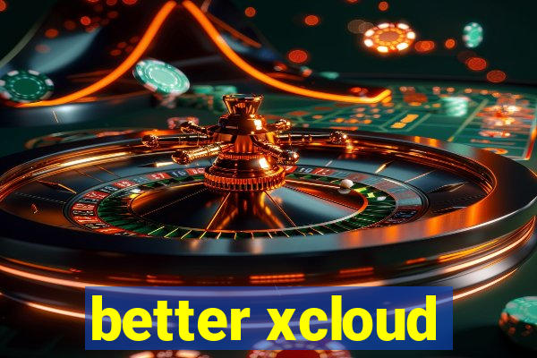 better xcloud